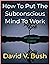 How To Put The Subconscious Mind To Work