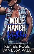Ruthless (Wolf Ranch, #6) 