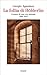 La follia di Hölderlin. Cronaca di una follia abitante (1806-1843)