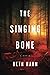 The Singing Bone by Beth Hahn