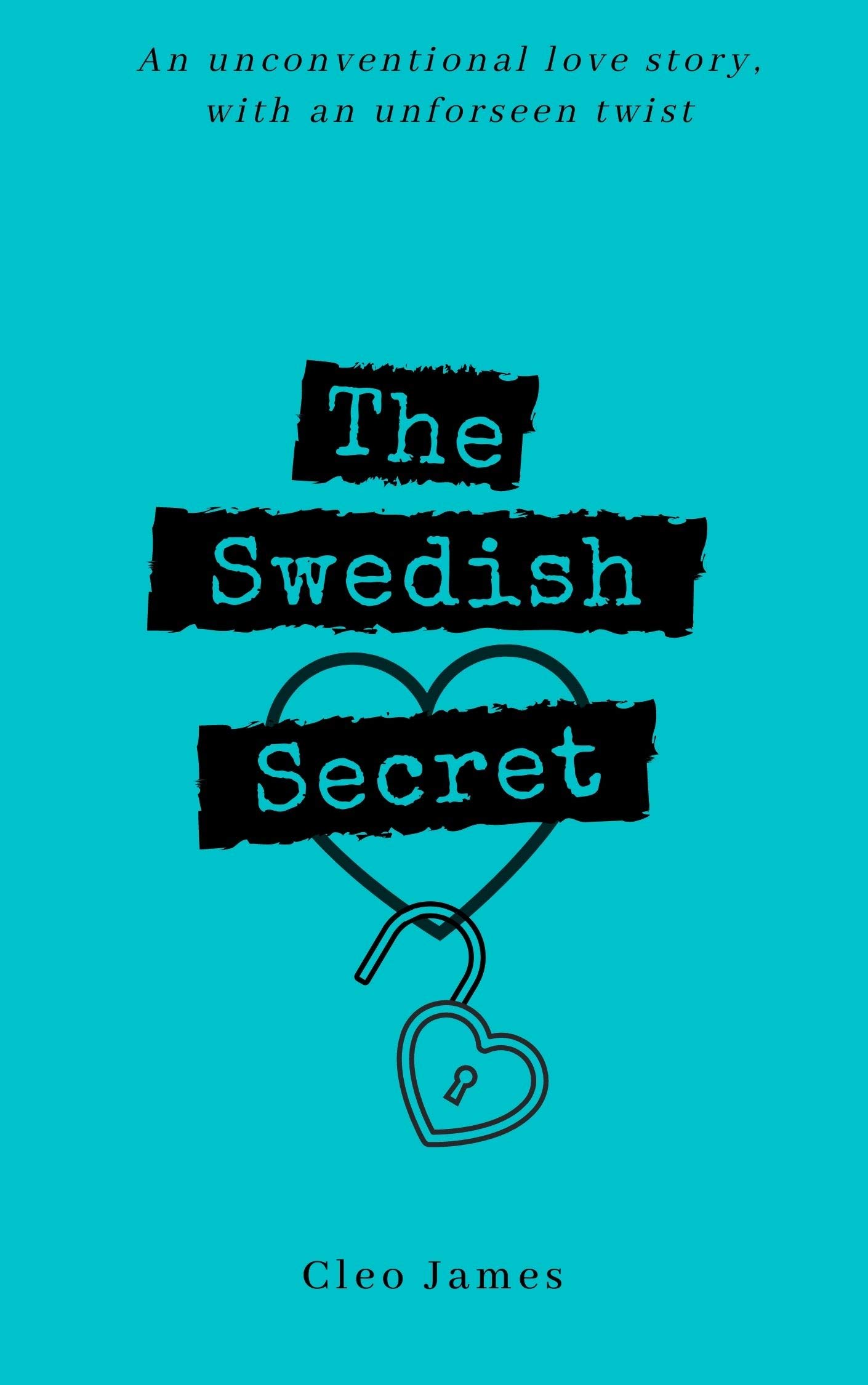 The Swedish Secret: An unconventional love story, with an unforeseen twist. (Kindle Edition)