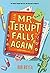 Mr. Terupt Falls Again (Mr. Terupt, #2) by Rob Buyea