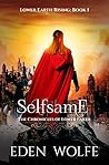 Selfsame (The Queens of Lower Earth #1)