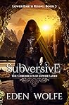Subversive (The Queens of Lower Earth #3)