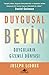 Duygusal Beyin: Duyguların Gizemli Dünyası