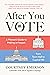 After You Vote: A Woman’s Guide to Making an Impact, from Town Hall to Capitol Hill
