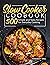 Slow Cooker Cookbook by Rosemary King Slow Cooker Cookbook by Rosemary King