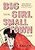 Big Girl, Small Town