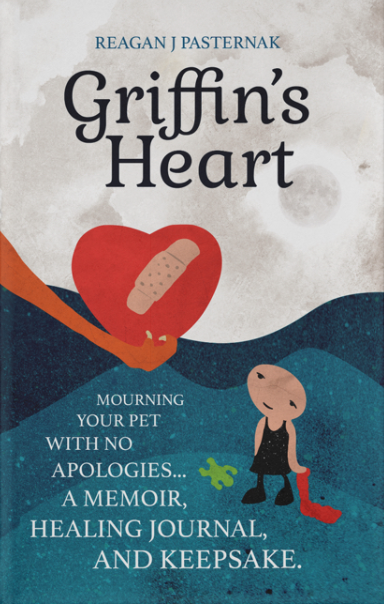 Griffin's Heart, Mourning Your Pet With No Apologies