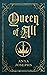 Queen of All by Anya Leigh Josephs
