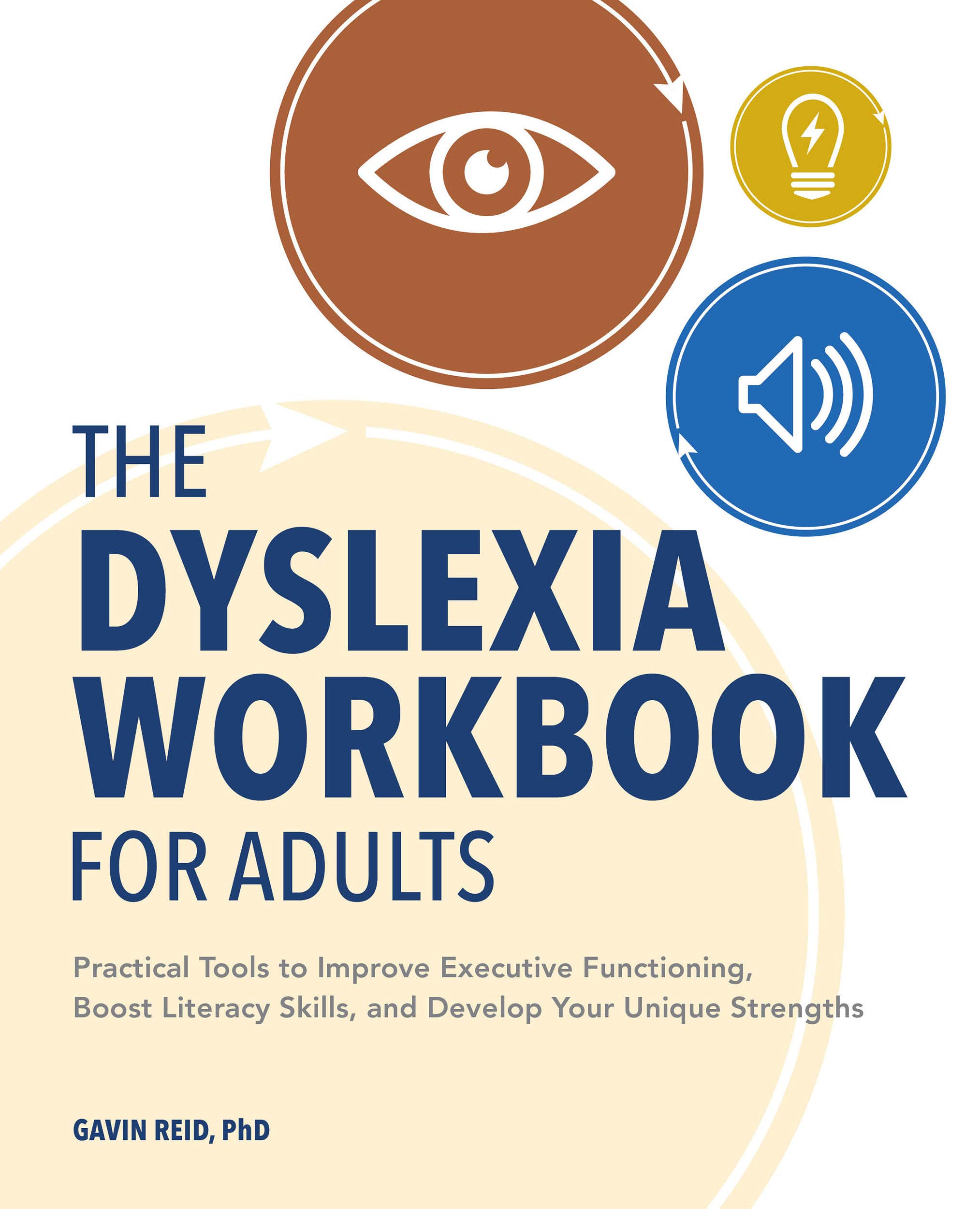 the Dyslexia Workbook for Adults: Practical Tools to Improve Executive Functioning, Boost Literacy Skills, and Develop Your Unique Strengths (Kindle Edition)
