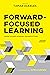 Forward-Focused Learning: I...