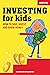 Investing for Kids: How to ...