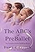 The ABC's of PreBallet: The...