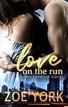 Love on the Run by Zoe York Love on the Run by Zoe York