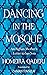 Dancing in the Mosque: An Afghan Mother’s Letter to her Son