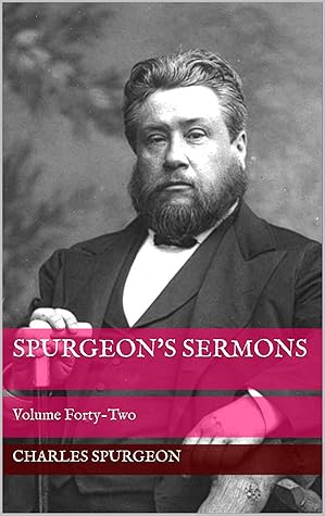 Spurgeon's Sermons: Volume Forty-Two