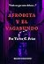 Afrodita y el vagabundo by Victor C. Frias