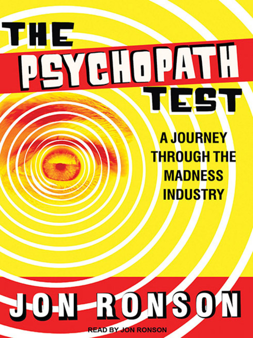 The Psychopath Test: A Journey Through the Madness Industry