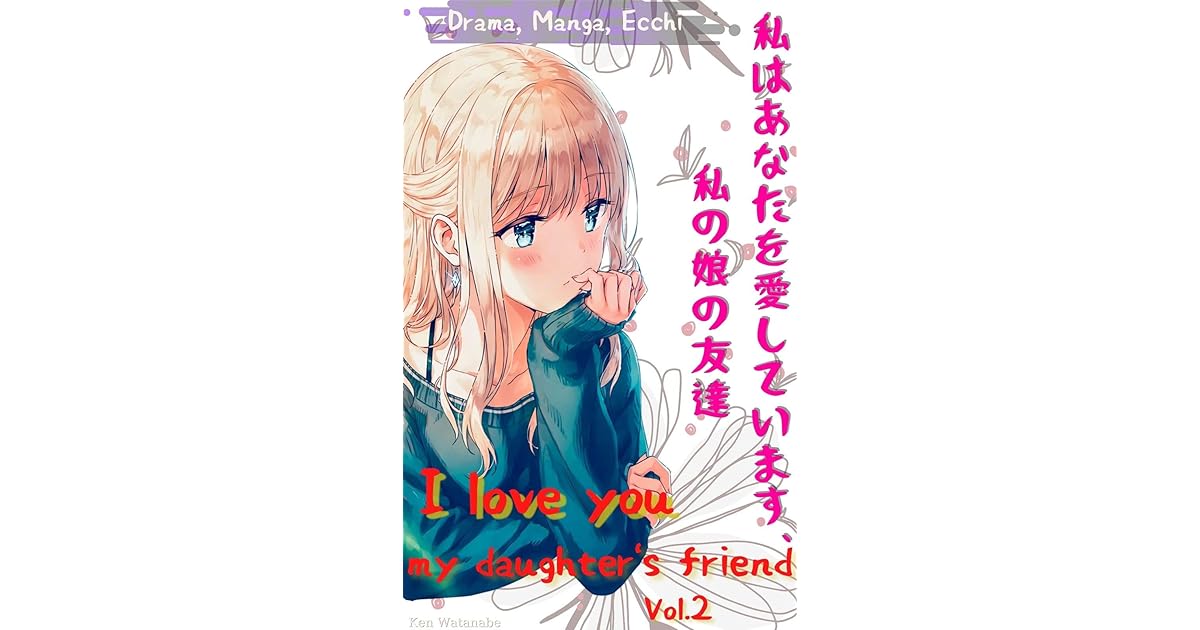 Manga, Ecchi Comedy I Love You, My Daughter's Friend Vol.2: Comedy