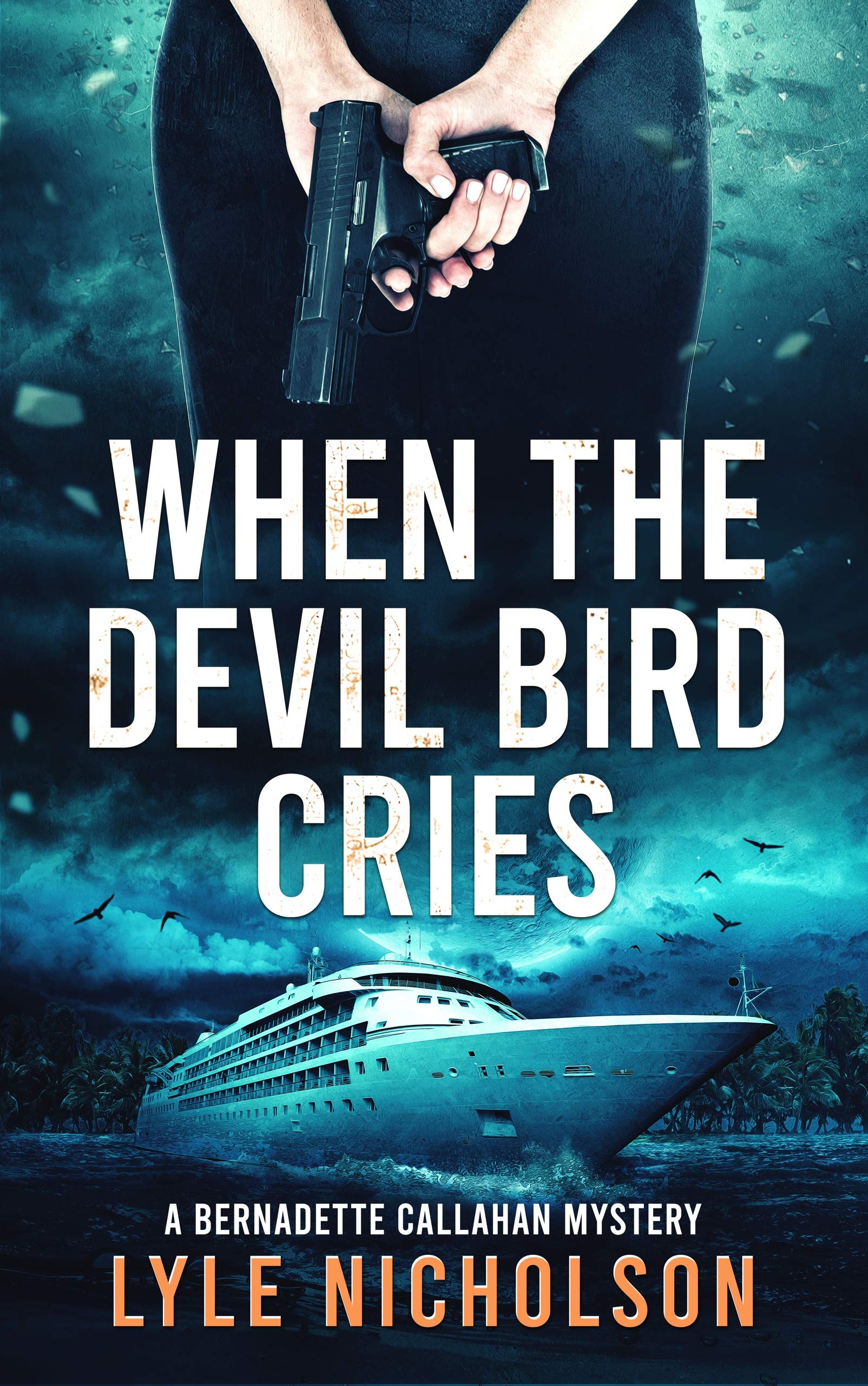 When the Devil Bird Cries (Bernadette Callahan #6)