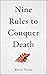 Nine Rules to Conquer Death