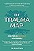The Trauma Map: Five Steps to Reconnect With Yourself
