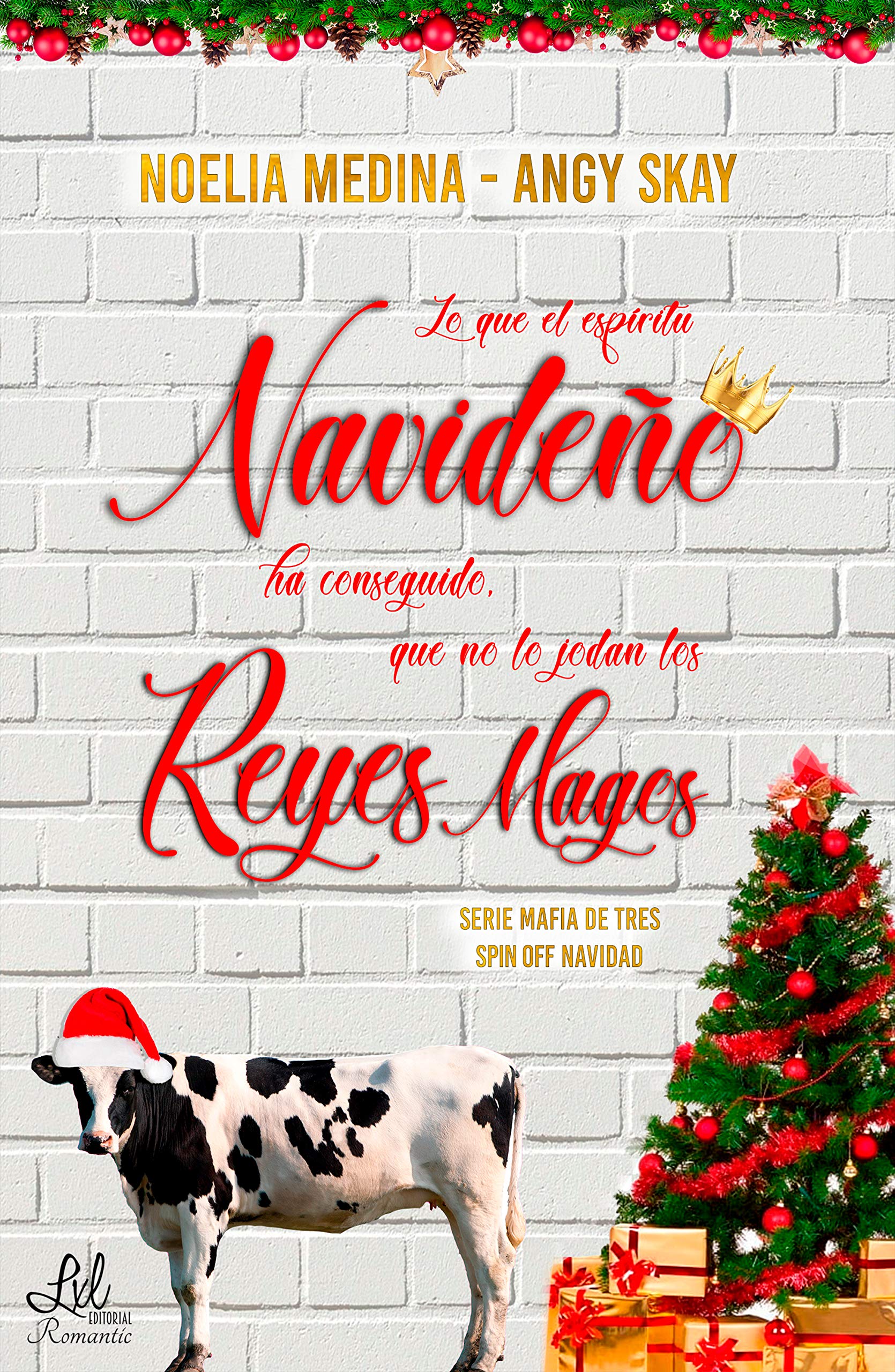 Lo que el espíritu navideño ha conseguido, que no lo jodan los Reyes Magos: Mafia de tres (Spin off de Navidad) (Spinn-off vol.1 Mafia de tres) (Spanish Edition)