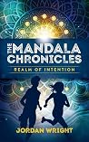 The Realm of Intention (The Mandala Chronicles Book 1)