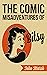 The Comic Misadventures of ...