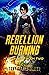 Rebellion Burning: A Sci Fi...