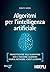 Algoritmi per l’intelligenza artificiale: Progettazione dell’algoritmo - Dati e Machine Learning - Neural Network - Deep Learning (Italian Edition)