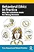 Behavioral Ethics in Practice: Why We Sometimes Make the Wrong Decisions