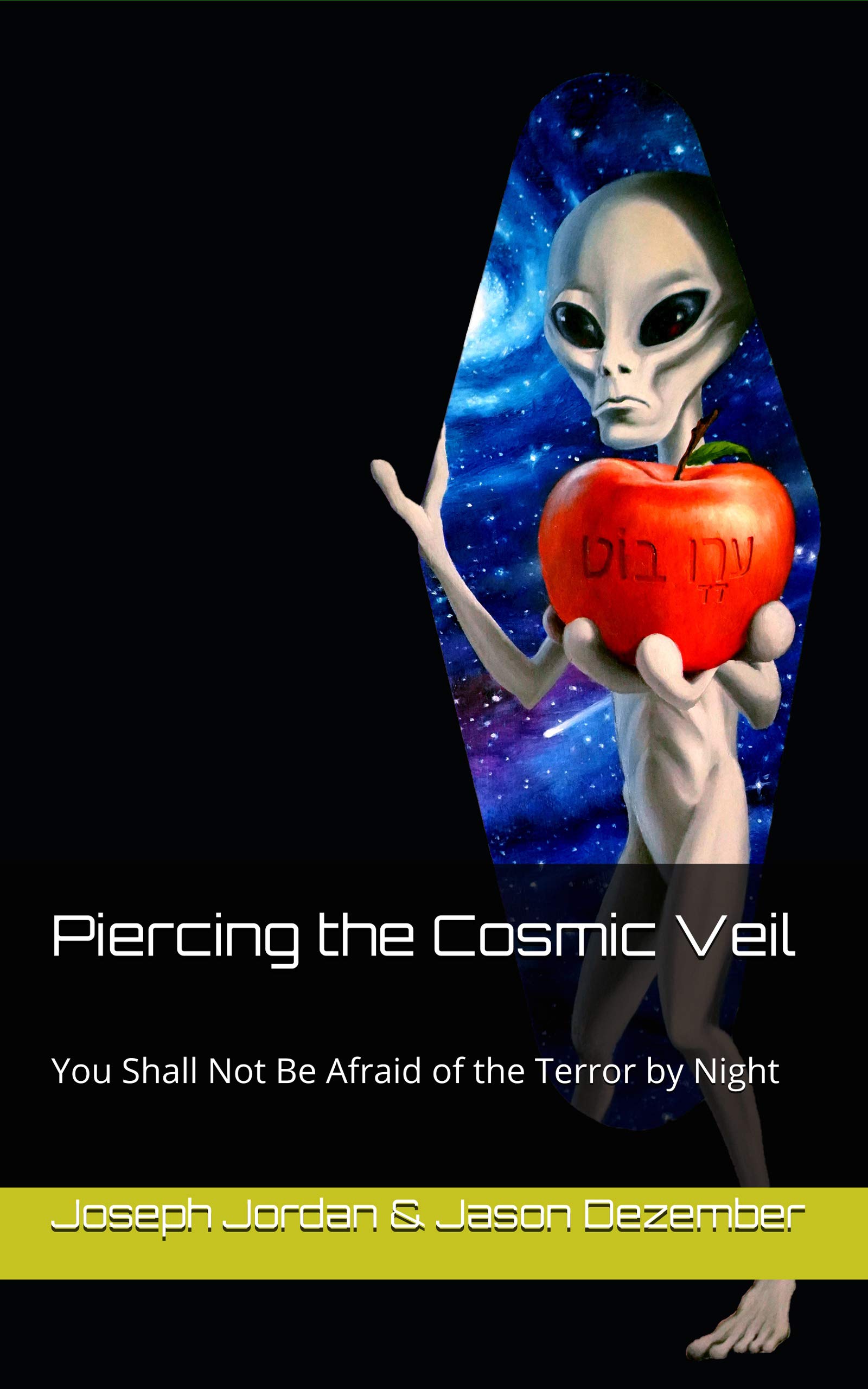 Piercing the Cosmic Veil: You Shall Not Be Afraid of the Terror by Night (Kindle Edition)
