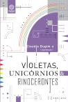 Violetas, Unicórnios e Rinocerontes Violetas, Unicórnios e Rinocerontes