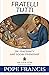 Fratelli Tutti: On Fraternity and Social Friendship