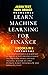 LEARN MACHINE LEARNING FOR FINANCE: The comprehensive quickstart guide to build 6-figures passive income with stock and day trading. Master as a pro Python, Scikit, TensorFlow and Keras in 7 days