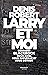 Larry et moi - Comment BlackRock nous aime, nous surveille et... by Denis Robert
