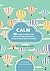 Calm: 50 Mindful Exercises