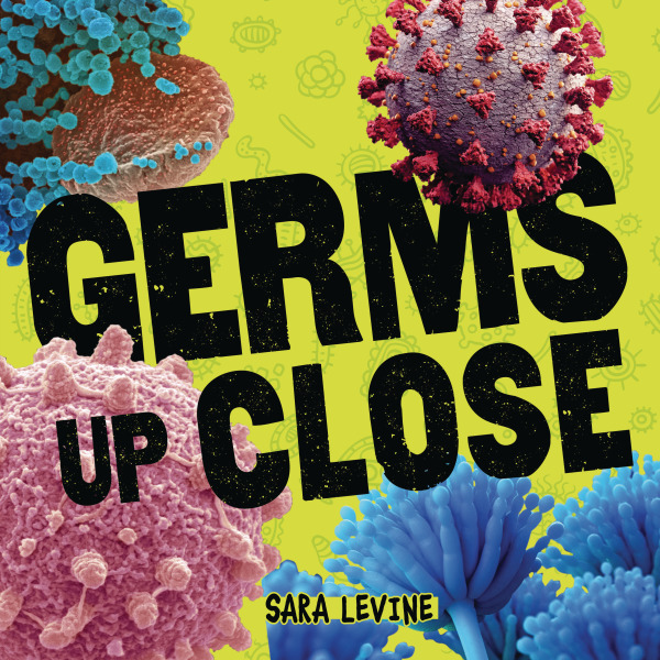 Germs Up Close (Library Binding)