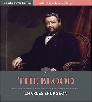 Classic Spurgeon Sermons: The Blood (Illustrated)