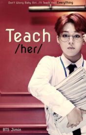 Teach Her