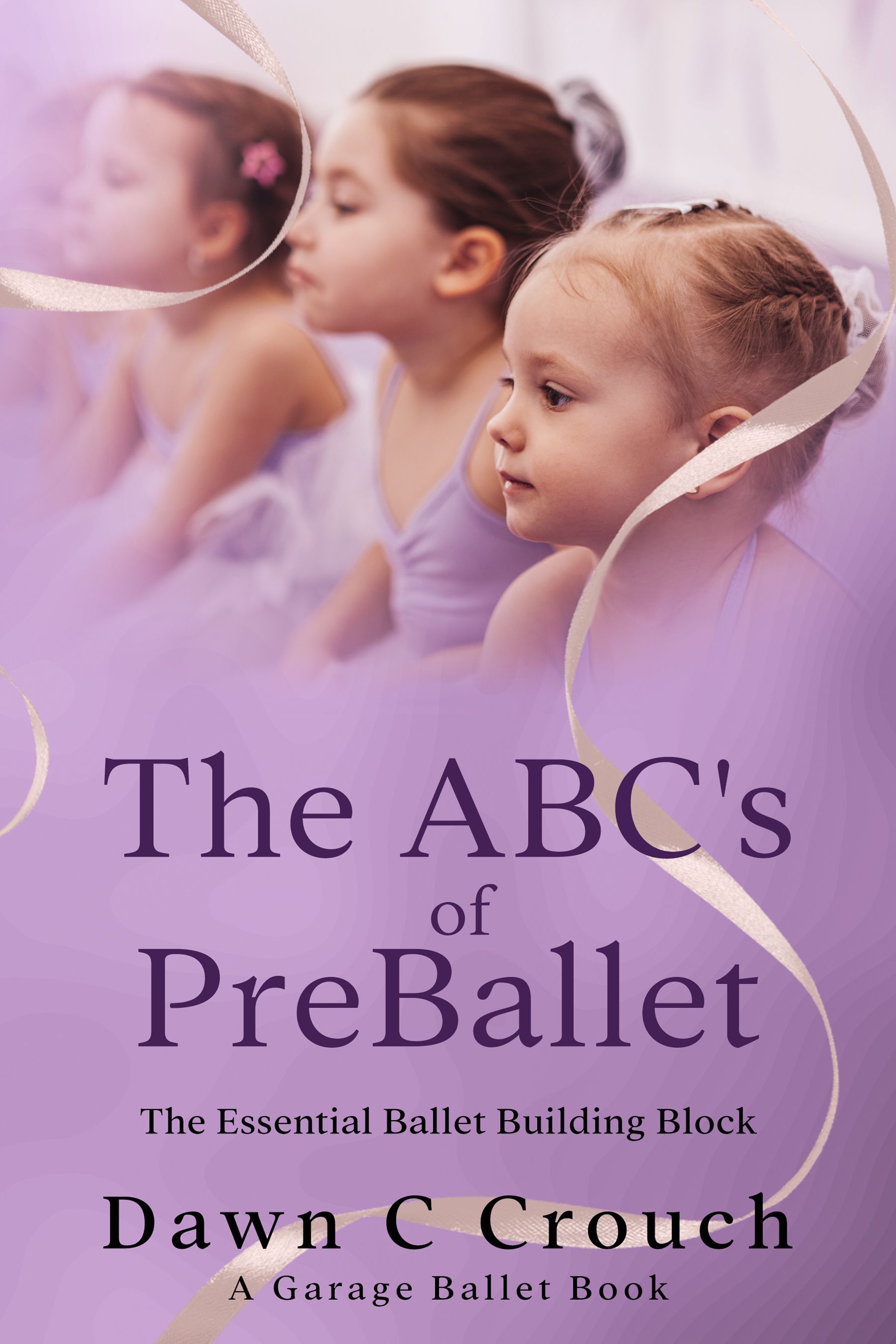 The ABC's of PreBallet (Garage Ballet #3)