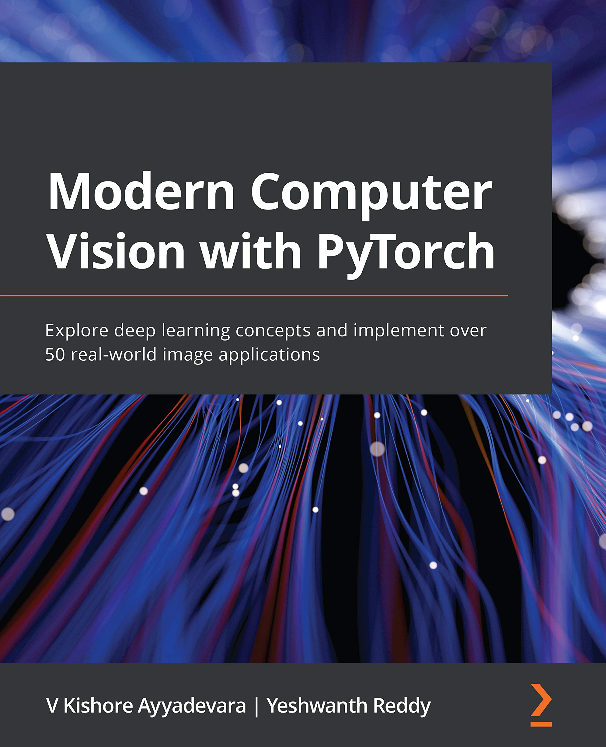 Modern Computer Vision with PyTorch: Explore deep learning concepts and implement over 50 real-world image applications (Kindle Edition)