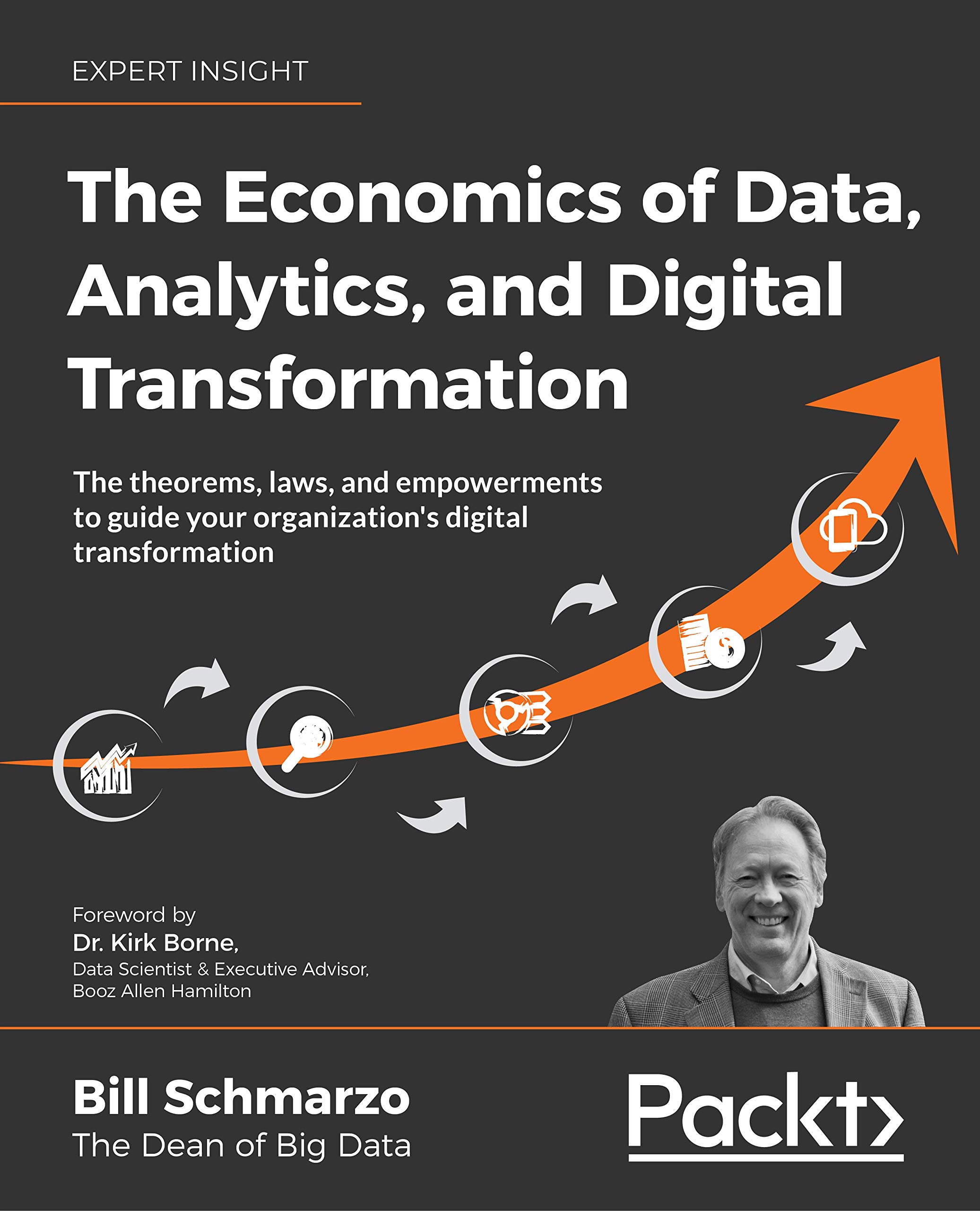 The Economics of Data, Analytics, and Digital Transformation: The theorems, laws, and empowerments to guide your organization's digital transformation (Kindle Edition)