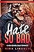 Hate So Bad (The Hate Series #1)