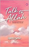 Talk To Allah: Finding Comfort By Making Du'a To Him
