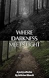 Where Darkness Meets Light by Sabrine Elouali
