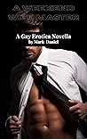 A Weekend With Master: A Domination Themed Erotic Gay Novella A Weekend With Master: A Domination Themed Erotic Gay Novella