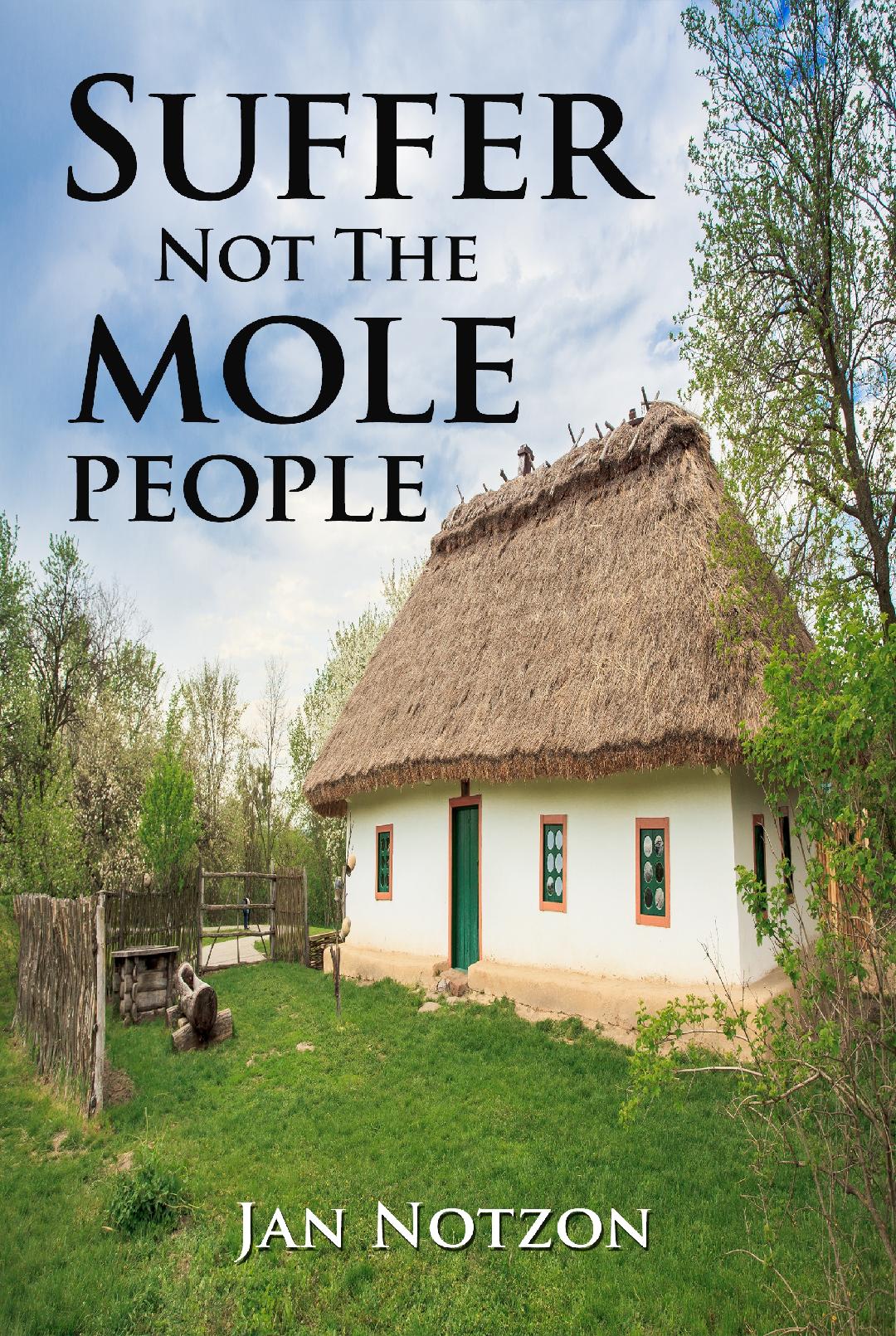 Suffer Not The Mole People